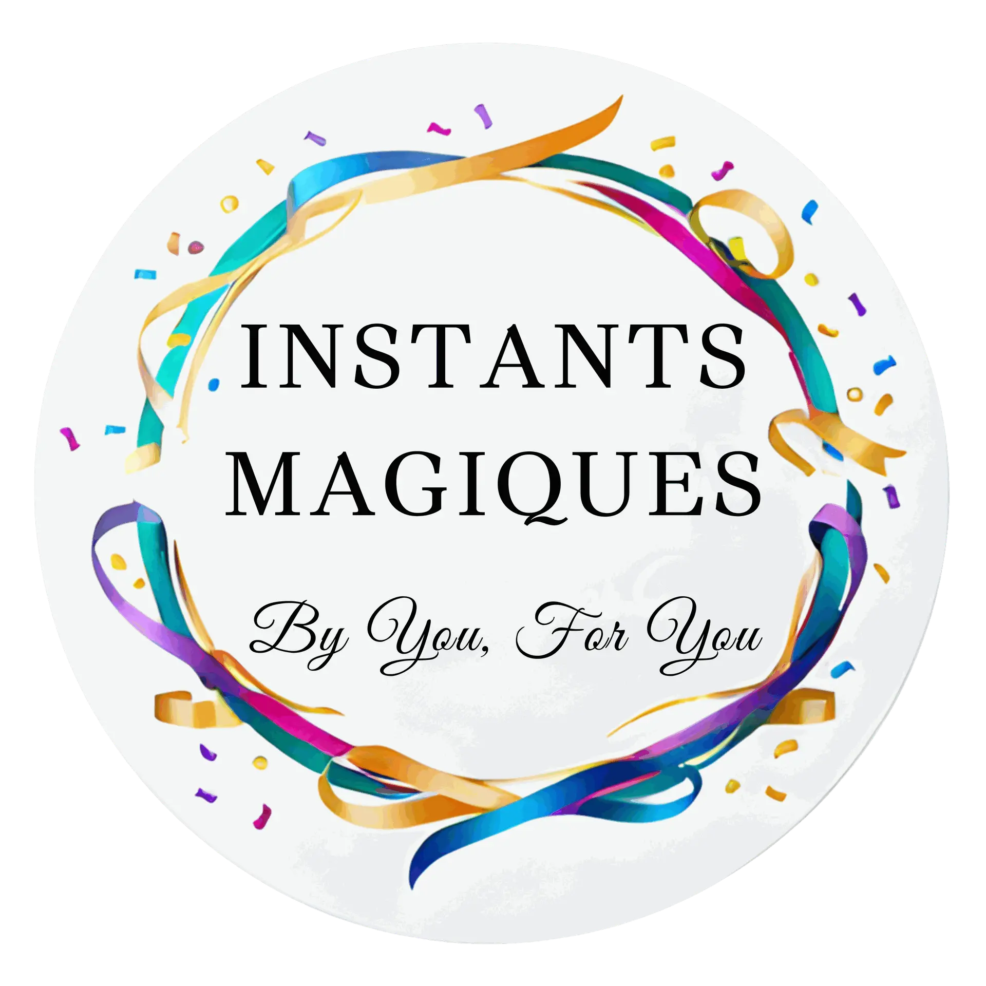 Instants Magiques By You, For You
